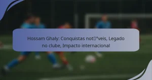 Hossam Ghaly: Conquistas notáveis, Legado no clube, Impacto internacional