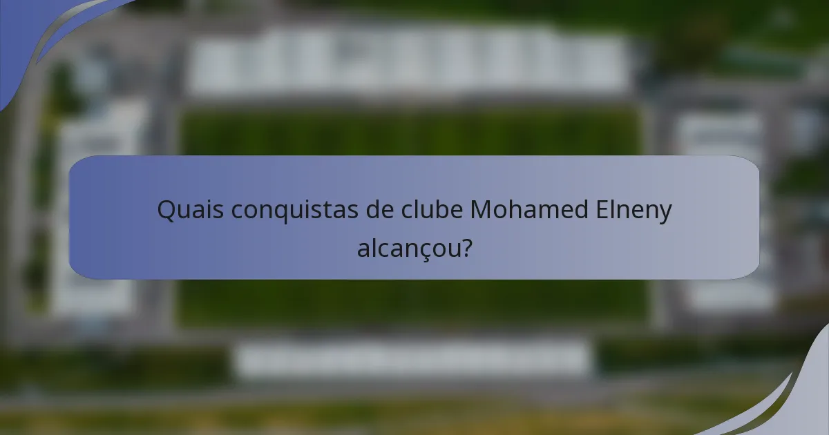 Quais conquistas de clube Mohamed Elneny alcançou?