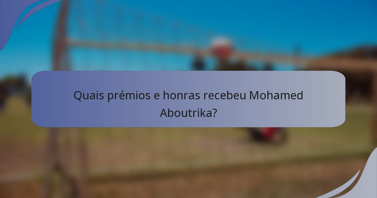 Quais prémios e honras recebeu Mohamed Aboutrika?